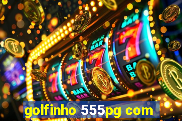 golfinho 555pg com